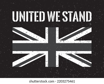 A poster or banner design with black and white United Kingdom (UK) flag that says 'United We Stand' to promote solidarity or mourning in Britain. svg