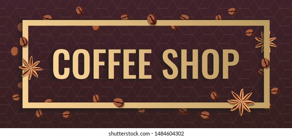 Poster or banner design for coffee shop with coffee beans and star anise. 