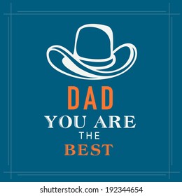 Poster, banner or flyer design with stylish text DAD you are the best and cowboy hat on blue background.