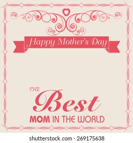 Poster, banner or flyer design with stylish text The Best Mom in the World for Happy Mother's Day celebration 