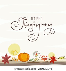 Poster, banner or flyer for Happy Thanksgiving Day celebrations with pumpkin and maple leafs on beige background.