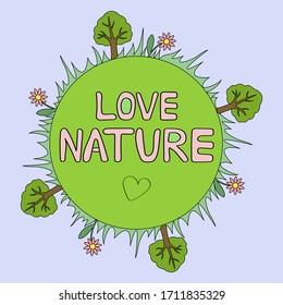 Poster or banner. Love nature. Vector illustration of the earth and nature