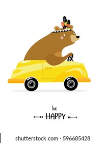 Poster "be happy." Bear in the car. The yellow car. a toy. teddy
