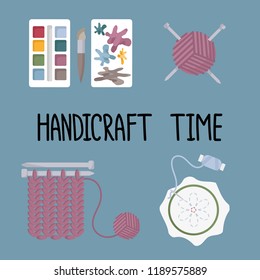 Poster with black hand drawn lettering, isolated images of a knitting, an embroidery and a watercolours palette with a brush on an aquamarine background. Flat cartoon style vector illustration.