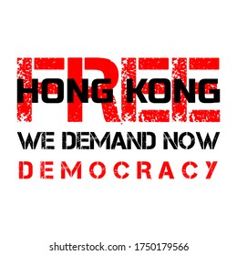 Poster with black and red inscription FREE HONG KONG, WE DEMAND NOW DEMOCRACY