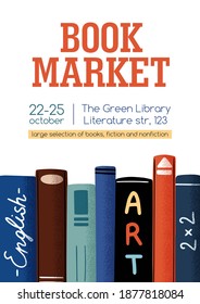 Poster for book market or fair with a place for text vector flat illustration. Announcement template for literature event with academic and entertainment books. Placard for bookshop or library