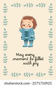 Poster with botanical elements and spring forest character - hedgehog in coat and wellies. Banner with flowers and animal. Summer vector floral greeting card. 