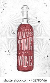 Poster bottle lettering there is always time for wine drawing in vintage style on dirty paper background