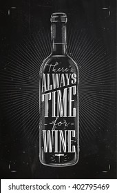 Poster bottle lettering there is always time for wine drawing in vintage style with chalk on chalkboard background