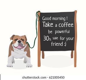 Poster of bulldog and and billboard with inscriptions. Illustration of a funny and friendly kind of dog.