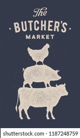 Poster for butcher market. Cow, pig, hen stand on each other. Vintage logo, retro print for butchery, meat shop with typography, animal silhouette. Group of farm animals for logo. Vector Illustration