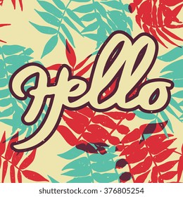 Poster with calligraphy phrase "Hello". Hand drawn quote isolated on abstract floral background. Vector illustration
