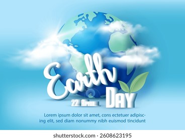 Poster campaign of Earth day with global and puffy clouds, wording of event in 3d style and example texts on blue background. All in vector design