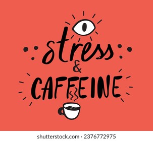 Poster or a card with lettering about stress and caffeine. Isolated vector illustration with red background