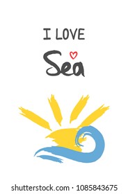 Poster, card, print for T-shirt design. Rays of rising sun and waves drawn by hand. Handwritten text I Love Sea and outline of heart. Grunge, sketch, watercolor. Vector illustration.