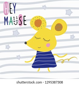 Poster with cartoon cute mouse and funny slogan Hey Mouse.