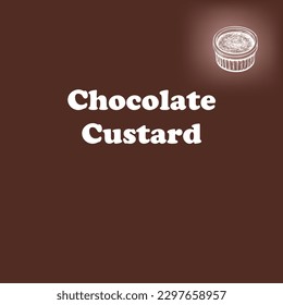 Poster of the Chocolate Custard delicacy with chocolate as the main ingredient.