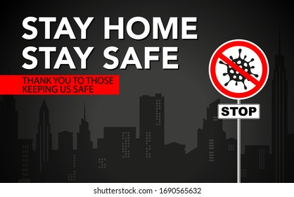 Poster with city silhouette and text. Stay home, stay safe. Covid-19 Coronavirus Quarantine Home Stay Campaign. 
