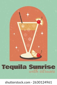 Poster with cocktail on green  background with grunge texture . Tequila sunrise  cocktail. Banner for restaurant, cafe, bar, club, decorations. Poster in retro style. Flat vector illustration.