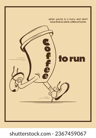 Poster with coffee cup vintage retro cartoon style hand drawn coffee to go, cup with drawn running legs