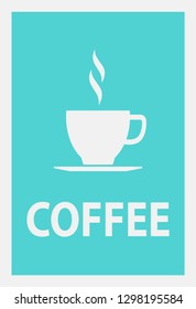 Poster for coffeehouse, coffee cup and steam vector. Hot vapor, coming from mug with beverage, caffeine shop decoration. Minimalist silhouette on blue