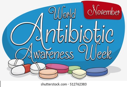 Poster with commemorative sign and red label with reminder date for World Antibiotic Awareness Week and some pills scattered around it.