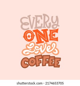 Poster concept - everyone loves coffee for print and design. Vector illustration.