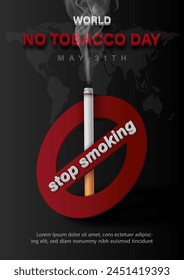 Poster Concept of stop smoking and World No Tobacco Day in 3d style and example texts on world map and black background.