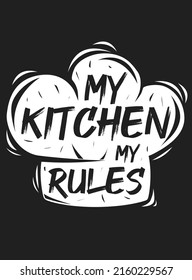 A poster with a cook cap with the inscription My kitchen is my rules. Monochrome vector image on a black background for printing on the wall. Vintage retro style illustration on a cooking theme.