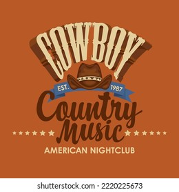 Poster for a country music festival with a cowboy hat and an inscription cowboy club restaurant. Vector banner suitable for flyer, cd disk cover, vinyl records