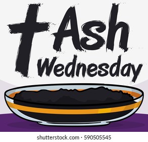 Poster with cross, greeting message, crystal bowl with blessed ashes ready for the Lent beginning with the first event that is Ash Wednesday.