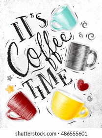 Poster with cups lettering its coffee time drawing on dirty paper background