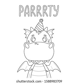 Poster with cute dragon in festive cap and hand drawn lettering quote - party. Nursery print for kid posters and invitation card. Vector illustration on white background. For coloring page.