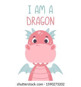 Poster with cute pink dragon and hand drawn lettering quote - i am a dragon. Nursery print for kid posters. Vector illustration on white background.