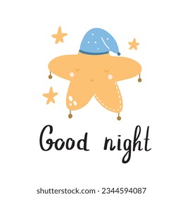 Poster with a cute star sleeping in a hat and the phrase Good night. Vector illustration for decorating baby, open, textile