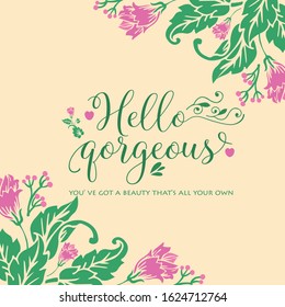 Poster decor for hello gorgeous, with leaf and pink wreath unique frame. Vector