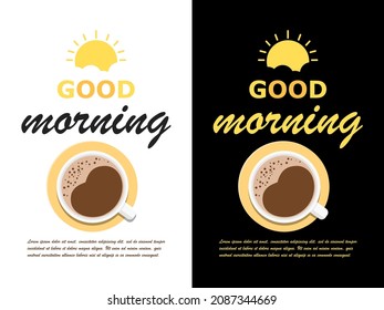 Poster design for a coffee shop. Cup of Coffee on white and black background. Good Morning Text. Top View. Vector illustration.