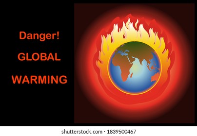 Poster design concept Danger! Global warming with globe on fire on a black background.