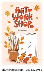 Poster design or logo for painting education. Art workshop. Creative artists event. Canvas, oil paint in tubes, painting brushes and drawing tools with autumn leaves.  Vector illustration
