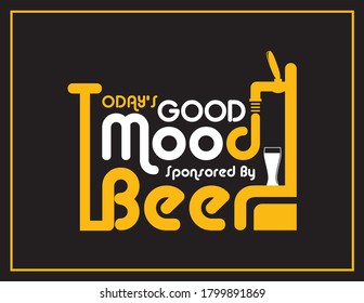 Poster design with message - Today's good mood for beer