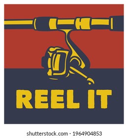 poster design reel it with fishing rod vintage illustration