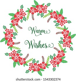 Poster design text warm wishes, with vintage red flower frame. Vector