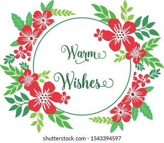 Poster design text warm wishes, with vintage red flower frame. Vector