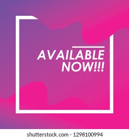The poster design that reads Available now is very suitable for the sale and marketing of your store. Vector EPS 10.