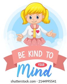 Poster design with word be kind to your mind illustration