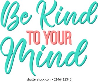 Poster design with word be kind to your mind illustration