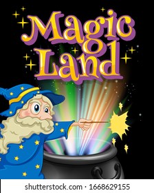 Poster design with word magic land and old wizard in background illustration