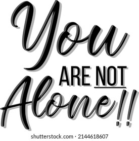 Poster design with word you are not alone illustration