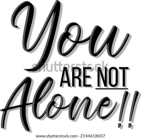 Poster design with word you are not alone illustration