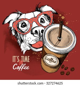 Poster with dog portrait in a glasses and coffee in a plastic cup. Vector illustration.